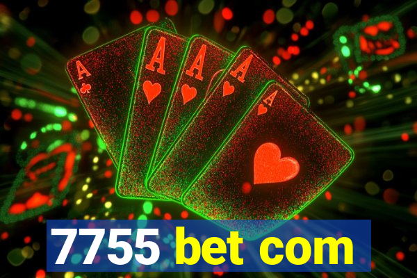 7755 bet com